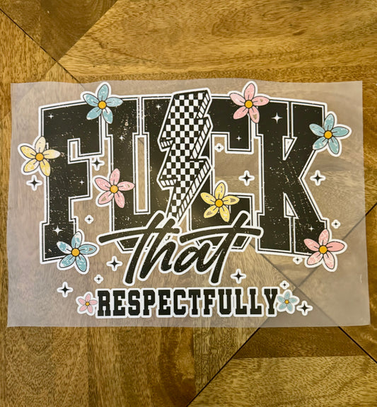 #1- F* that respectfully